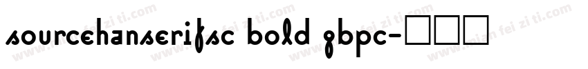 sourcehanserifsc bold gbpc字体转换